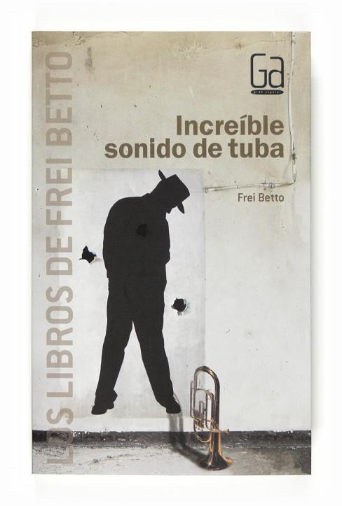 INCREÍBLE SONIDO DE TUBA | 9788467540246 | BETTO, FREI