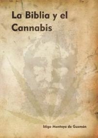 BIBLIA Y EL CANNABIS, LA | 9788493335465 | MONTOYA DE GUZMÁN, IÑIGO