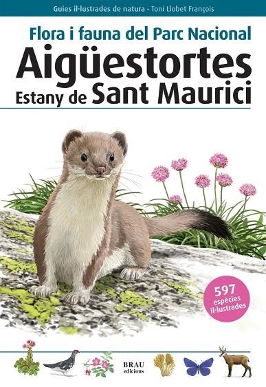 AIGUESTORTES ESTANY SANT MAURICI FLORA I FAUNA DEL PARC NATU | 9788496905399 | LLOBET FRANÇOIS TONI