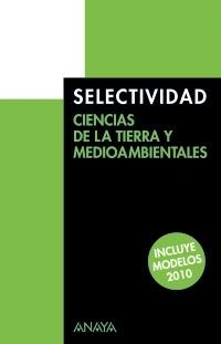 SELECTIVIDAD CIENCIAS TIERRA M.AMBIENTE 2010 | 9788466787420 | AA.VV