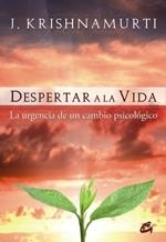 DESPERTAR A LA VIDA | 9788484452980 | KRISHNAMURTI, J.