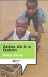 ANTES DE IR A GABON | 9788484526544 | AKPAN, UWEM