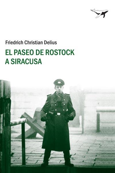 PASEO DE ROSTOCK A SIRACUSA, EL | 9788493741365 | DELIUS, FRIEDRICH CHRISTIAN