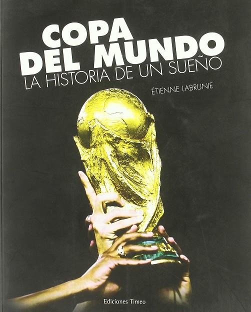 COPA DEL MUNDO HISTORIA DE UN SUEÑO | 9788493719333 | LABRUNIE, ETIENNE