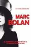 MARC BOLAN, EL GUERRERO ELECTRONICO DE LOS 70 | 9788493753252 | ESCRIHUELA, JUAN MANUEL