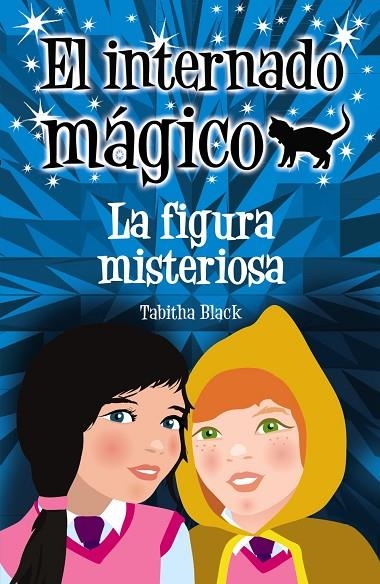 INTERNADO MÁGICO 2, LA FIGURA MISTERIOSA | 9788466793278 | BLACK, TABITHA