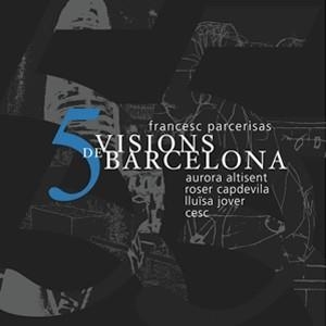 5 VISIONS DE BARCELONA | 9788492607266 | A.A.V.V.