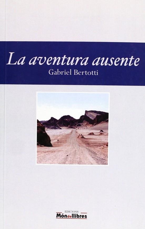 AVENTURA AUSENTE, LA | 9788461367474 | BERTOTTI, GABRIEL