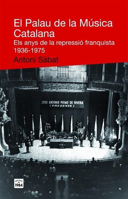 PALAU DE LA MUSICA CATALANA 1936-1975, EL | 9788492440467 | SABAT, ANTONI