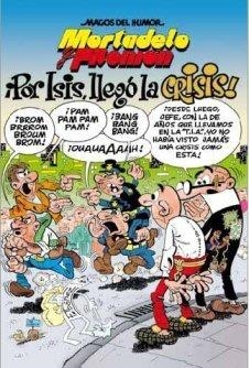 MORTADELO Y FILEMON POR ISIS LLEGÓ LA CRISIS | 9788466640749 | IBÁÑEZ, F.