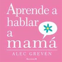 APRENDE A HABLAR A MAMA | 9788466643191 | GREVEN, ALEC