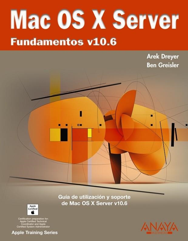 MAC OS X SERVER. FUNDAMENTOS V10.6 | 9788441526716 | DREYER, AREK/GREISLER, BEN