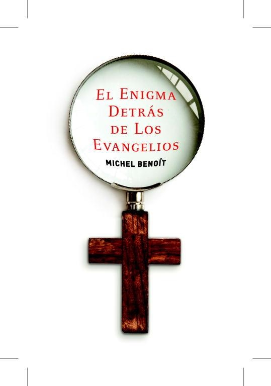 ENIGMA DETRAS DE LOS EVANGELIOS, EL | 9788401389795 | BENOIT, MICHEL