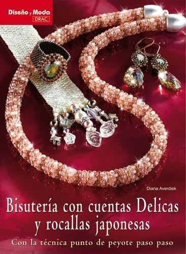 BISUTERIA CON CUENTAS DELICAS Y ROCALLAS JAPONESAS | 9788498740929 | AVERDIEK, DIANA