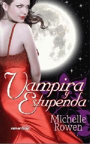 VAMPIRA Y ESTUPENDA | 9788497349482 | ROWEN, MICHELLE