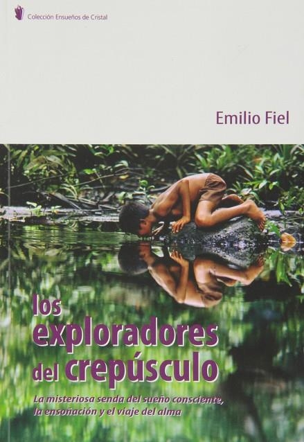 EXPLORADORES DEL CREPUSCULO, LOS | 9788483520888 | FIEL,. EMILIO