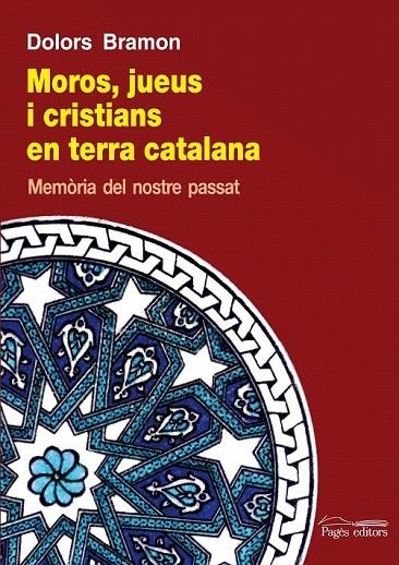 MOROS, JUEUS I CRISTIANS EN TERRA CATALANA | 9788499753140 | BRAMON, DOLORS