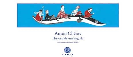 HISTORIA DE UNA ANGUILA | 9788496974517 | CHEJOV, ANTON - ABALOS, EUGENIA