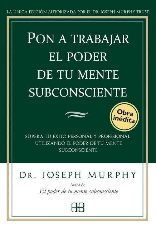 PON A TRABAJAR EL PODER DE TU MENTE SUBCONSCIENTE | 9788496111776 | MURPHY, JOSEPH, DR.