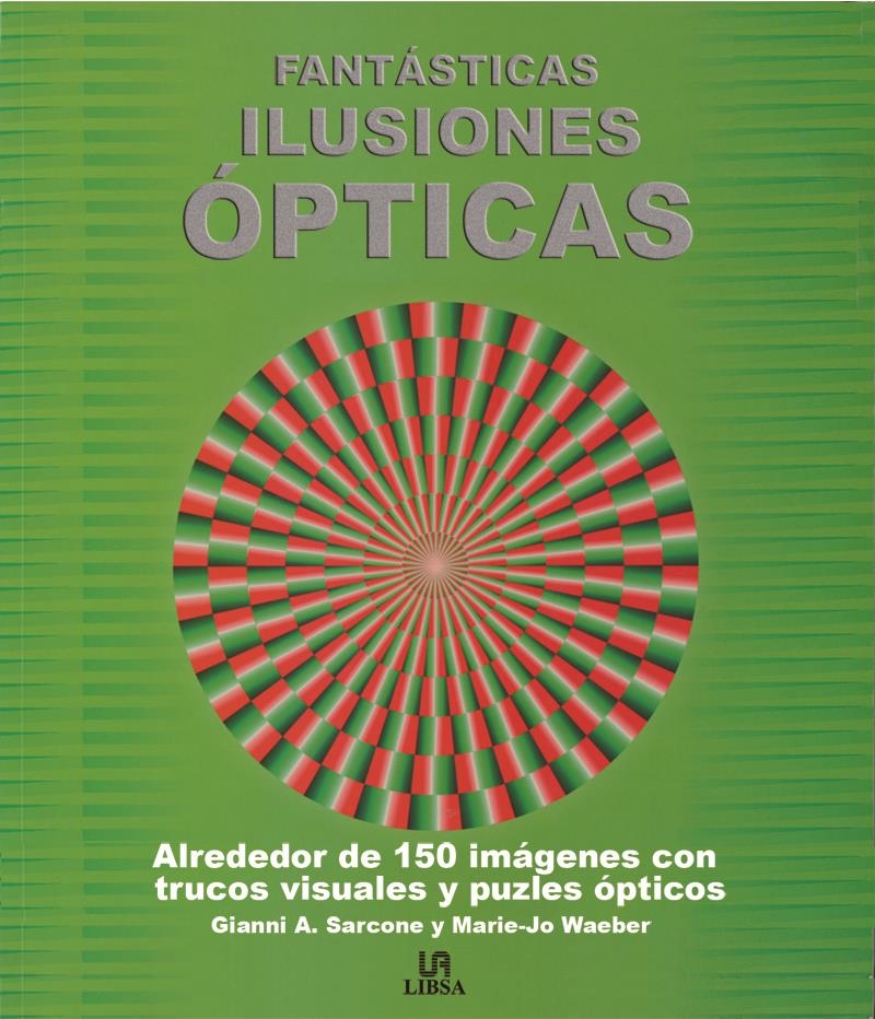 FANTÁSTICAS ILUSIONES ÓPTICAS | 9788466221252 | SARCONE, GIANNI A. / WAEBER, MARIE-JO