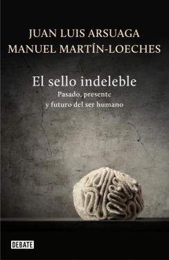 SELLO INDELEBLE, EL | 9788499922485 | ARSUAGA, JUAN LUIS/MARTIN-LOECHES, MANUEL