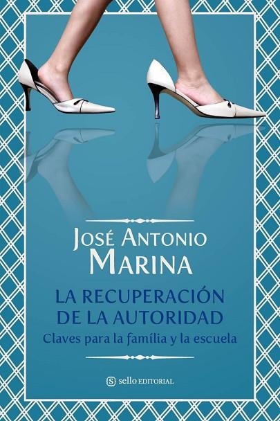 RECUPERACION DE LA AUTORIDAD, LA | 9788493758028 | MARINA, JOSE ANTONIO