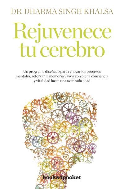 REJUVENECE TU CEREBRO | 9788492801305 | KHALSA, DHARMA SING