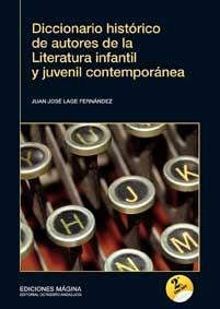 DICCIONARIO HISTÓRICO DE AUTORES DE LA LITERATURA INFANTIL Y | 9788495345813 | LAGE FERNÁNDEZ, JUAN JOSÉ