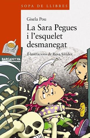 SARA PEGUES I L'ESQUELET DESMANEGAT, LA | 9788448925611 | POU, GISELA  / SÀNDEZ ABELLA, ROSAIL.