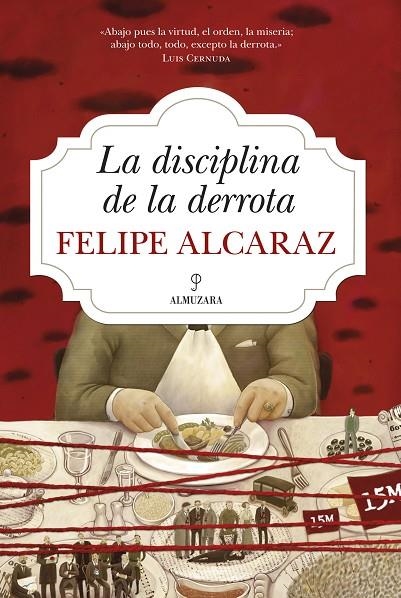 DISCIPLINA DE LA DERROTA, LA | 9788415338987 | ALCARAZ, FELIPE