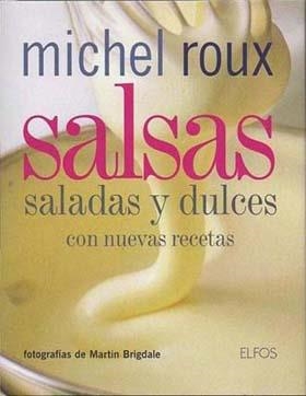 SALSAS SALADAS Y DULCES CON NUEVAS RECETAS | 9788484232988 | ROUX, MICHEL