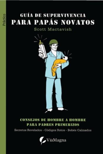 GUIA DE SUPERVIVENCIA PARA PAPAS NOVATOS. CONSEJOS DE HOMBRE | 9788492967148 | MACTAVISH, SCOTT