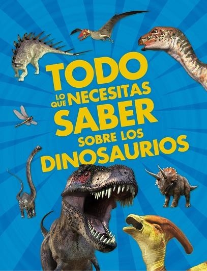 TODO LO QUE NECESITAS SABER SOBRE DINOSAURIOS | 9788467557824 | DIXON, DOUGAL