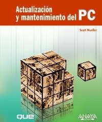 ACTUALIZACIÓN Y MANTENIMIENTO DEL PC | 9788441527539 | MUELLER, SCOTT