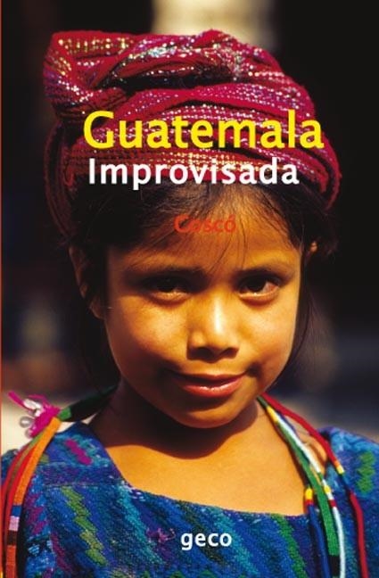 GUATEMALA IMPROVISADA | 9788461323821 | COSCÓ