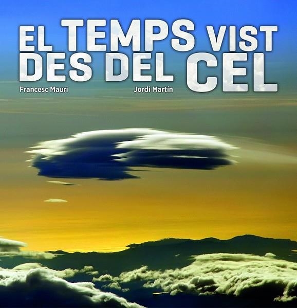 TEMPS VIST DES DEL CEL, EL | 9788497859752 | MAURI, FRANCESC / MARTIN, JORDI