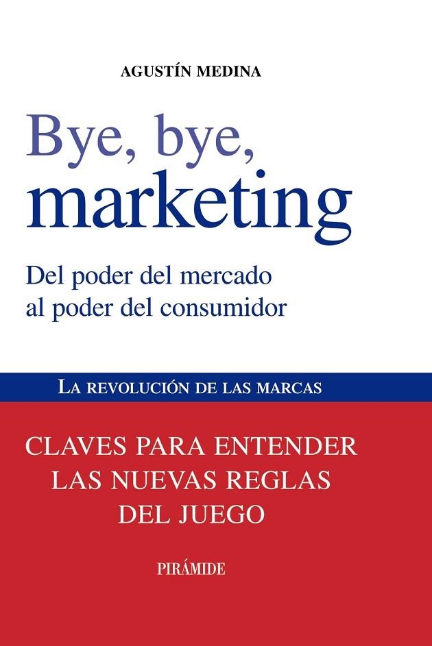 BYE, BYE, MARKETING | 9788436823868 | MEDINA, AGUSTIN