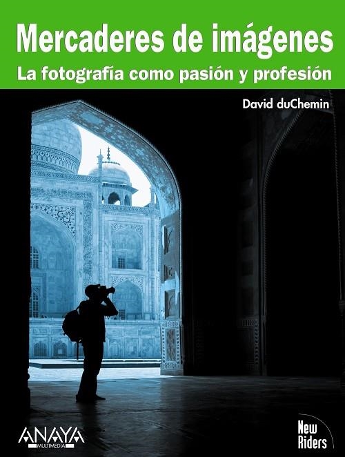 MERCADERES DE IMAGENES. LA FOTOGRAFÍA COMO PASIÓN Y PROFESIÓ | 9788441527614 | DUCHEMIN, DAVID