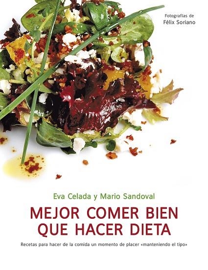 MEJOR COMER BIEN QUE HACER DIETA | 9788425344282 | CELADA, EVA / SANDOVAL,MARIO/SORIANO,FELIX