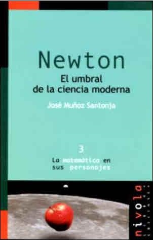 NEWTON EL UMBRAL DE LA CIENCIA MODERNA | 9788492493555 | MUÑOZ SANTONJA, JOSE