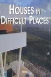 HOUSES IN DIFFICULT PLACES | 9788496429437 | A.A.V.V.