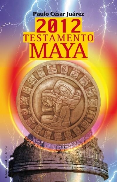 2012 TESTAMENTO MAYA | 9788479481049 | JUAREZ MARTÍNEZ, PAULO CÉSAR