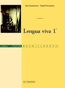 LENGUA VIVA 1 BACH | 9788480635356 | QUIÑONERO HERNÁNDEZ, JOSÉ/FERNÁNDEZ SÁNCHEZ, ISABEL