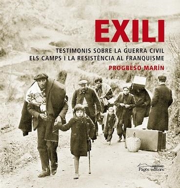 EXILI TESTIMONIS SOBRE LA GUERRA IVIL ELS CAMPS I LA RESIST | 9788497799690 | MARIN, PROGRESO