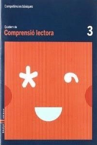 QUADERN DE COMPRENSIO LECTORA 3 COMPETENCIES BASICAS | 9788447920471 | DURANY BRUNET, ELISENDA/FORGAS I SERRA, NURIA/PUJOL BRUNET, ANNA/RODRIGO BLANES, MªTERESA