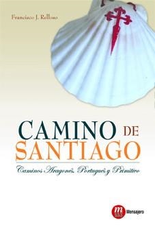 CAMINO DE SANTIAGO CAMINOS ARAGONES,PORTUGUES Y PRIMITIVO | 9788427131378 | RELLOSO, FRANCISCO J