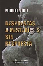 RESPUESTAS A MISTERIOS SIN RESPUESTA | 9788484653523 | VIGIL, MIGUEL