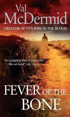 FEVER OF THE BONE | 9780751544800 | MCDERMID, VAL