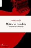 MATAR A UN PERIODISTA | 9788493756284 | GOULD, TERRY