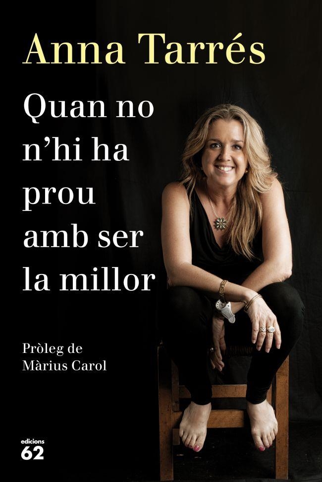 QUAN NO N'HI HA PROU AMB SER LA MILLOR | 9788429771077 | TARRES, ANNA